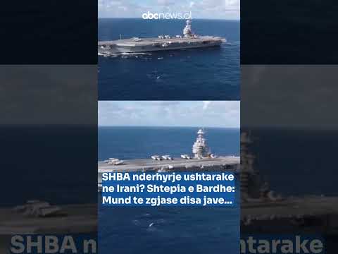"Gerald Ford" ne Lindje te Mesme! SHBA gati per nderhyrje ne Iran? | ABC News Albania