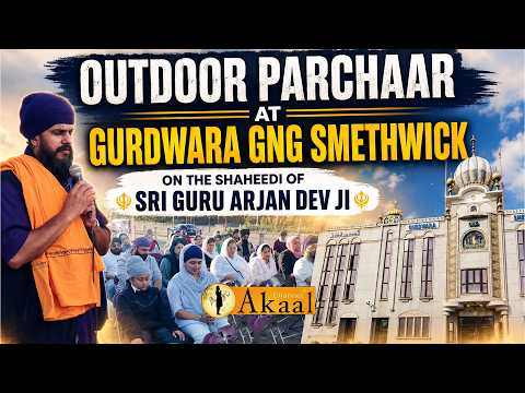 OUTDOOR PARCHAAR AT GURDWARA GNG SMETHWICK ON THE SHAHEEDI OF SRI GURU ARJAN DEV JI