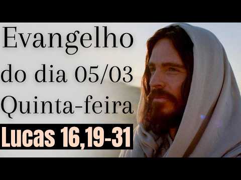 Evangelho do dia com reflexão, Quinta-feira 05/03, Lc 16,19-31