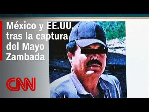 Análisis: la postura de México y la de EE.UU. tras la captura de Ismael "El Mayo" Zambada