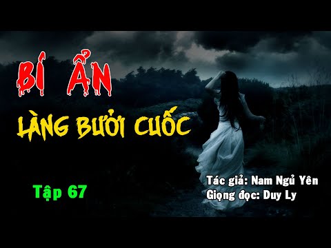 Truyện ma: Bí ẩn làng Bưởi Cuốc (Tập 67) | Truyện ma Duy Ly