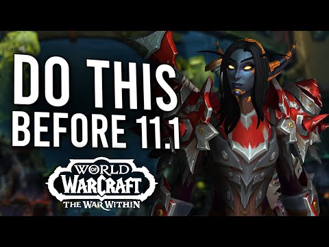 6 Things You SHOULD DO NOW To Prepare For Patch 11.1! | The War Within