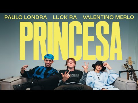 Paulo Londra, Luck Ra, Valentino Merlo - Princesa (Official Video)