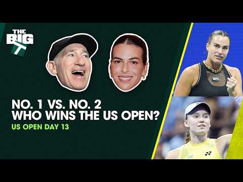 US <strong>OPEN</strong> DAY 13 | Rybakina vs. Sabalenka: Table for Two, Women's Semis Recap | Episode 52 | The <strong>Big</strong> T