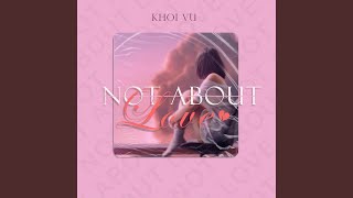 Hông Về Tình Iu (Not About Love)