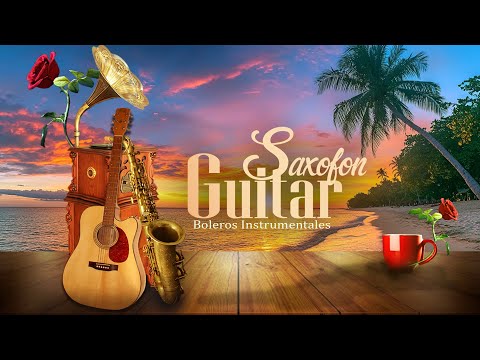 Boleros Instrumentales Para El Alma Guitarra y Saxofon/Música el corazón y los vasos sanguíneos