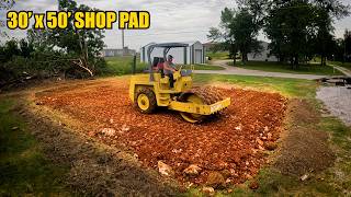 Building a 30'×50' Shop Pad | Start to Finish