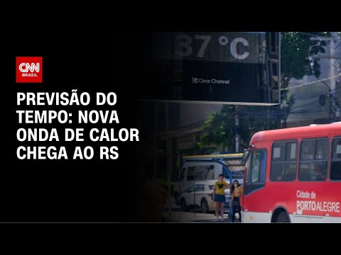 ​Previsão do tempo: nova onda de calor chega ao RS | CNN NOVO DIA