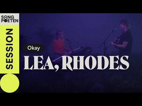 LEA & RHODES - Okay (Songpoeten Session)