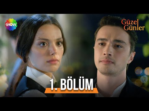 Güzel Günler | 1. Bölüm