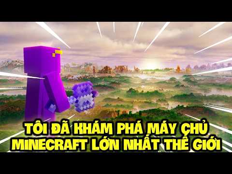 Tôi Đã Khám Phá Máy Chủ Minecraft Lớn Nhất Thế Giới !