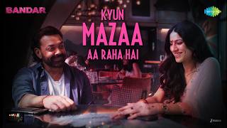 Kyun Mazaa Aa Raha Hai | BANDAR | Vishal Mishra, Bobby Deol, Sanya M, Sapna, Saba,Nikhil D, Anurag K