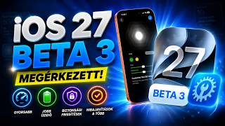 Megjelent az iOS 27 - Béta 3 Mi változott?