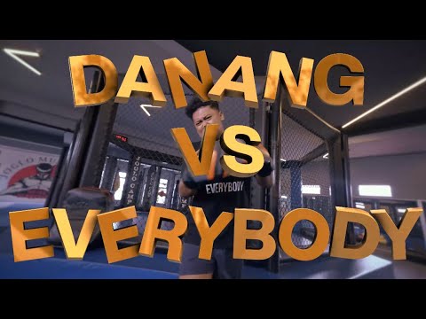 DANANG VS EVERYBODY