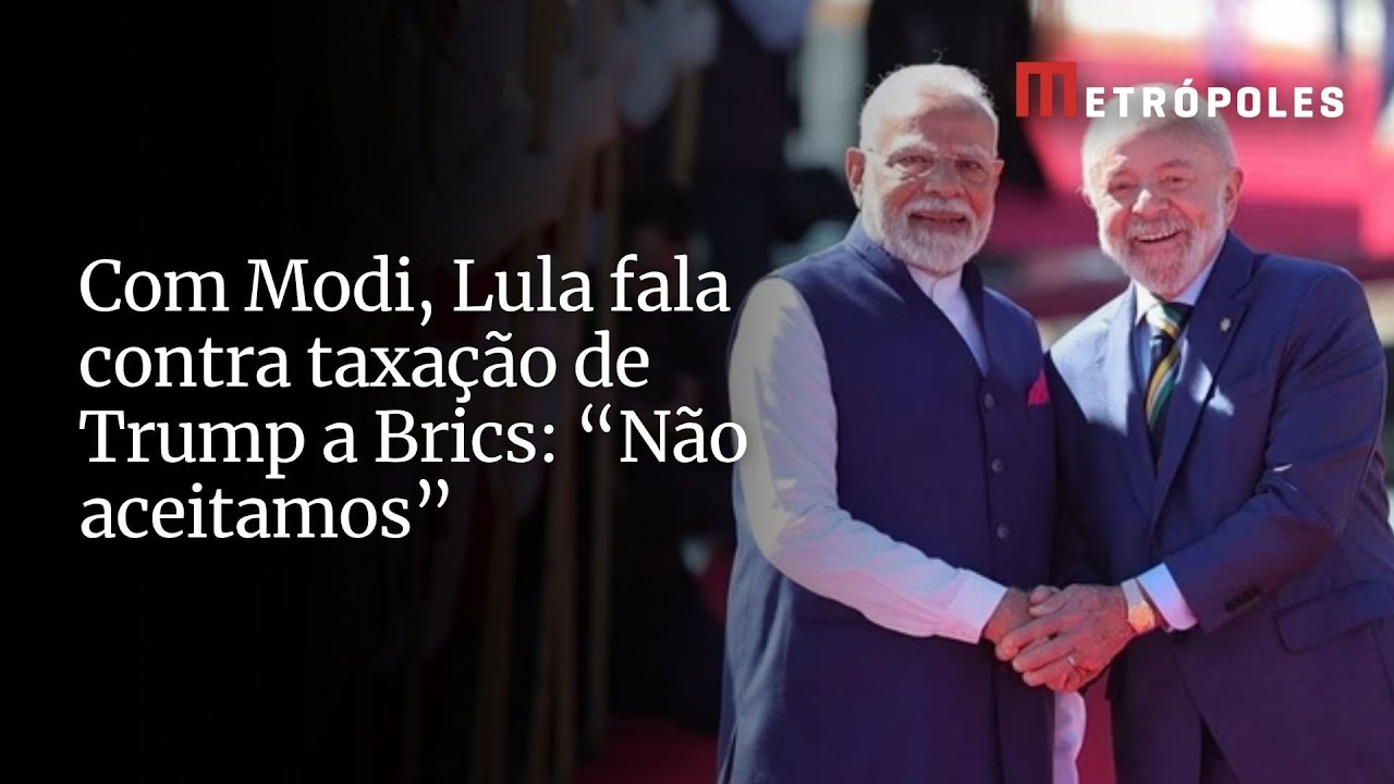 Com Modi Lula fala contra taxação de Trump a Brics Não aceitamos