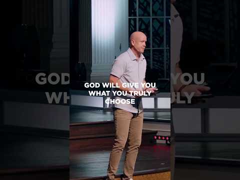 God Will Give You What You Truly Choose