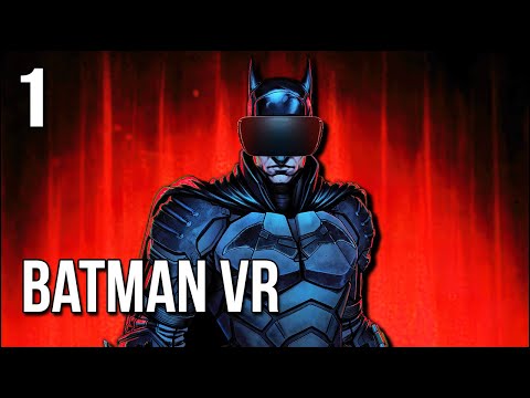 Batman: Arkham VR | 1 | A Classic And Incredibly Dark Batman ...