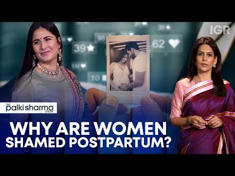 Katrina Kaif Body-Shamed: Why Do Women <strong>Have</strong> <strong>To</strong> “Bounce Back”? | The Palki Sharma Show | IGR