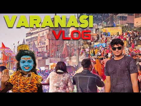 Explore Varanasi - My Hotel Room To Kashi Vishwanath Ghat Vlog | Varanasi Tourist Places | Banaras