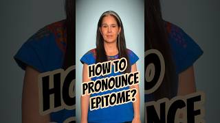 How to Pronounce EPITOME 👌