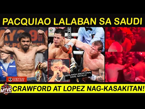 PACQUIAO Lalaban sa SAUDI | Berlanga Emosyonal | Crawford KINUTUSAN si Teofimo!