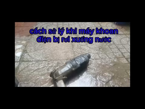 Cách khắc phục và sử lý máy Khoan điện bị ước