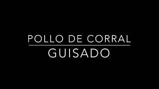 POLLO DE CORRAL GUISADO