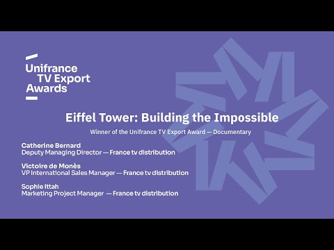 Unifrance TV Export Award - Documentary : 'Eiffel Tower : Building the impossible'