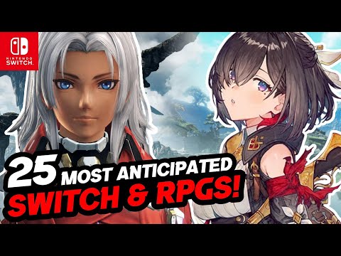 TOP 25 Most Anticipated 2025 RPGS & Switch Games !