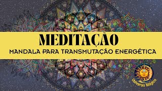Meditação: Mandala para Transmutar as Energias