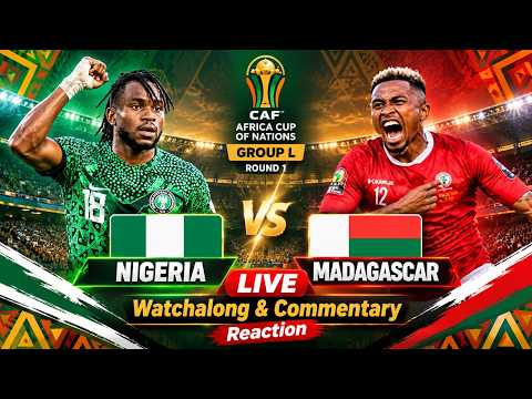 Nigeria vs Madagascar Live Africa Cup of Nations  Group L Round 1 Watchalong &amp; Commentary Reaction