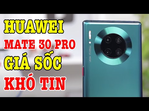 (VIETNAMESE) Tư vấn điện thoại Huawei Mate 30 Pro GIÁ SỐC KHÓ TIN có nên mua ko?