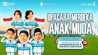 🇮🇩 LIVE UPACARA MERDEKA ANAK MUDA 17 AGUSTUS BARENG by.U!