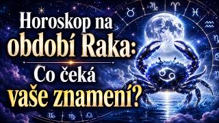 Horoskop na období Raka: Co čeká jednotlivá znamení zvěrokruhu?