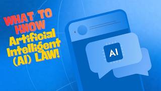 What to know: Artificial Intelligent Law | Điều cần biết về luật Trí tuệ nhân tạo