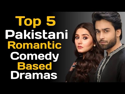 Top 5 Pakistani Romantic Comedy Based Dramas