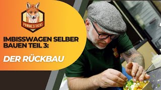 Imbisswagen selber bauen Doku Teil 3 - Rückbau