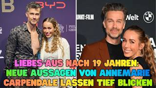 Liebes Aus nach 19 Jahren Neue Aussagen von Annemarie Carpendale lassen tief blicken