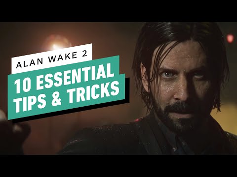 Alan Wake II - 10 Essential Tips & Tricks