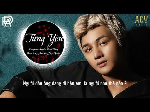 Phan Duy Anh - Từng Yêu Remix | Q.Huy Remix (Tropical House)