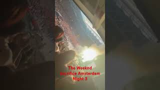 The Weeknd Sacrifce Amsterdam night 3!