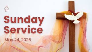 Live Worship: May 24, 2026