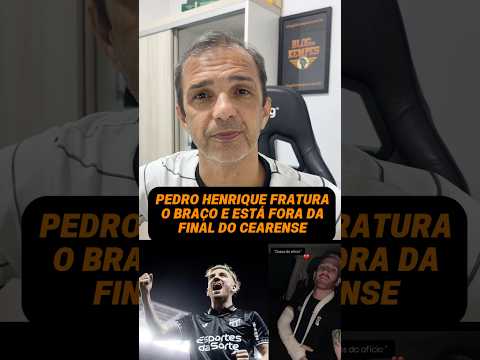 PEDRO HENRIQUE FRATURA O BRAÇO E ESTÁ FORA DO 2º JOGO DA FINAL DO CAMPEONATO CEARENSE #futebol