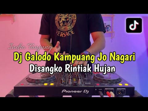 DJ GALODO KAMPUANG JO NAGARI FULL BASS - DISANGKO RINTIAK HUJAN VIRAL