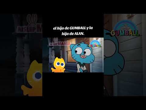 El hijo de GUMBALL y la hija de ALAN "Créditos para @Aislepmania @Aislep"