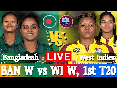 BAN W vs WI W LIVE | LIVE CRICKET MATCH TODAY | Bangladesh Women vs West Indies Women 1st T20  SCORE