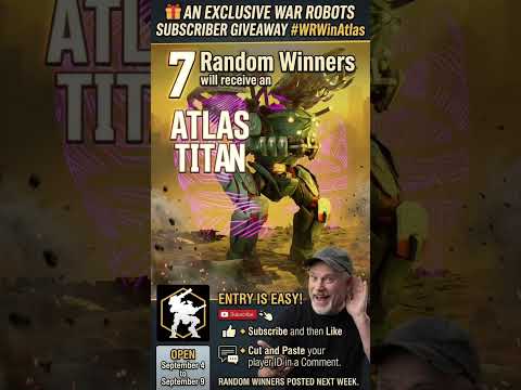 #WRWinAtlas 7 ATLAS TITAN GIVEAWAY 🎁 WAR ROBOTS