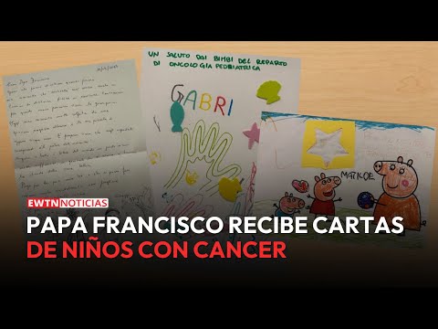 Niñas con cáncer mandan cartas de aliento al Papa Francisco