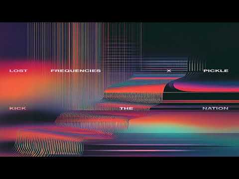 Lost Frequencies feat. Pickle - Kick The Nation
