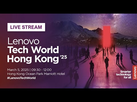 Lenovo Tech World Hong Kong ’25